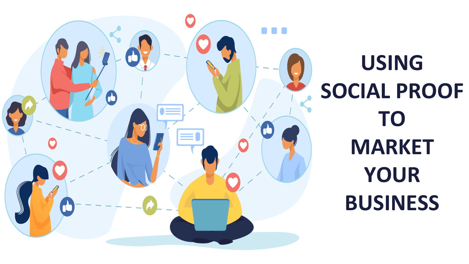 Using Social Proof to Market Your Business Using Social Proof to Market Your Business